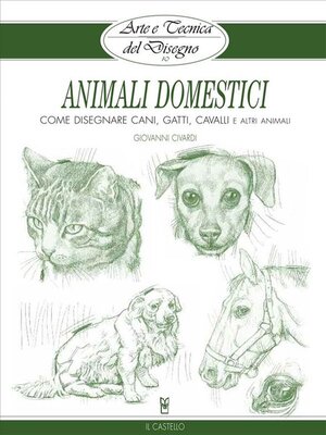 cover image of Arte e Tecnica del Disegno--10--Animali domestici